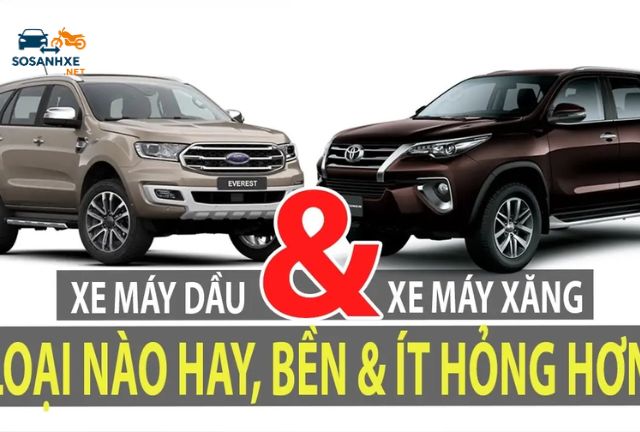 Chọn Xe Chạy Dầu Hay Xe Chạy Xăng