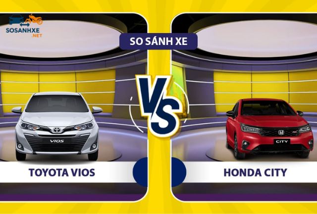 Chọn Honda City Hay Toyota Vios