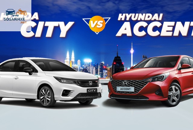 Ưu và Nhược Điểm của Honda City và Hyundai Accent